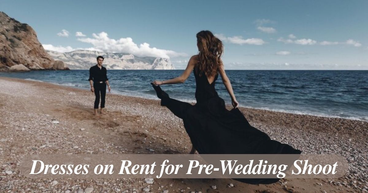 Finding the Perfect Glamorous Look on Rent for the Pre-wedding Shoot